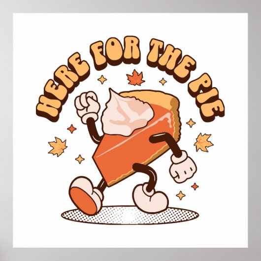 パイのためにここに – Thanksgiving Pumpkin おもしろい Pie ポスター (正面)