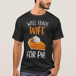 パイのために妻をトレードします パンプキンパイ 感謝祭 Tシャツ
