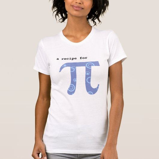 パイのレシピTシャツ - 数学のユーモア Tシャツ (正面)