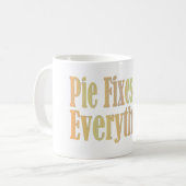 パイはすべてを修理します コーヒーマグカップ (正面左)