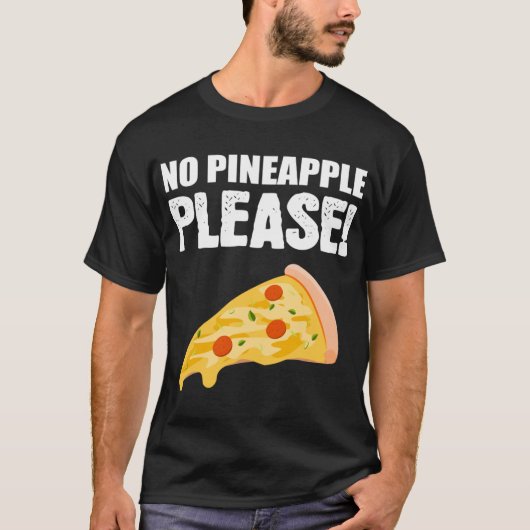 パイナップルお願いイタリアンかピザ好きでない Tシャツ (正面)