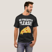 パイナップルお願いイタリアンかピザ好きでない Tシャツ (正面フル)