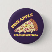パイナップルがピザに属する – プロハワイアンピザ 缶バッジ (正面)