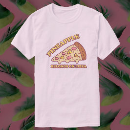 パイナップルがピザに属する – プロハワイアンピザ Tシャツ