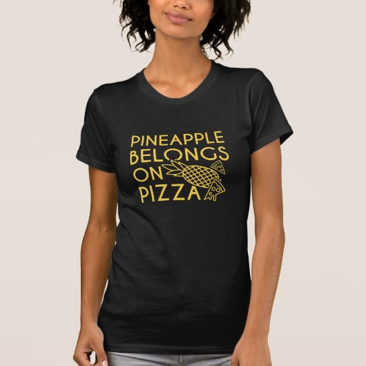 パイナップルはピザに属している Tシャツ (正面)