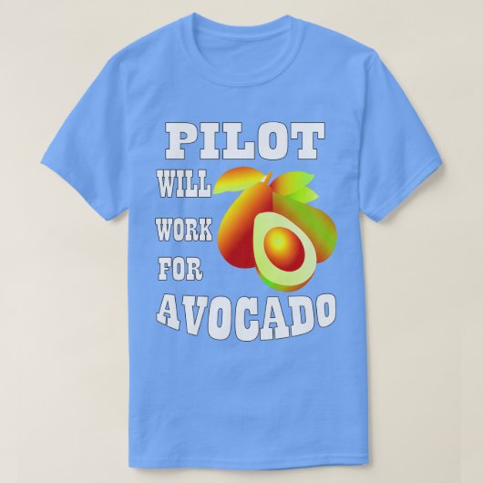 パイロットがアボカドで働く Tシャツ (デザイン正面)