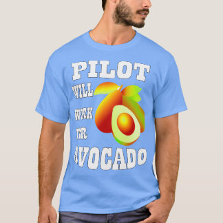 パイロットがアボカドで働く Tシャツ