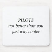 パイロットはよりちょうど方法クーラーをよくしません マウスパッド (正面)