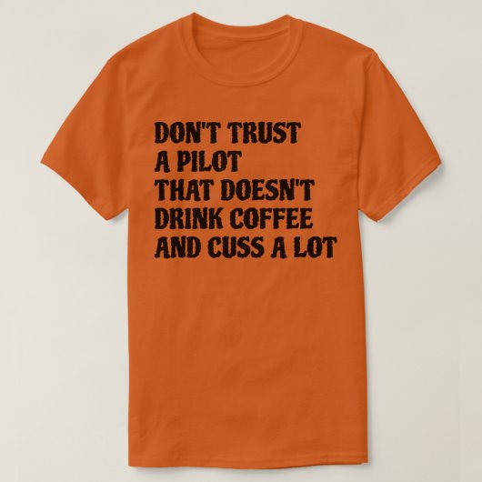 パイロットを飲むとコーヒーが出る Tシャツ (デザイン正面)
