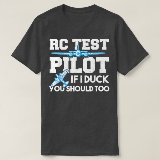 パイロットRcテストパイロットもしIアヒルする必要がありますRc Pl Tシャツ (デザイン正面)