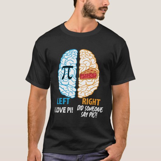 パイ日おもしろい数学の恋人の脳の私はパイが大好き誰かがやった Tシャツ (正面)