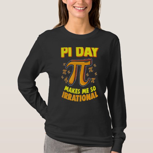 パイ日は私のように非合理な3 14 Piシンボル数学 Tシャツ (正面)