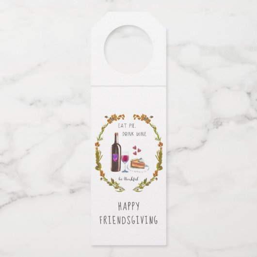 パイ食べ、ワインを飲む、感謝する | サンクスギビング ボトルネックタグ (正面)