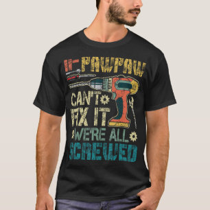 パウもしポーは修正できない我々は全てねじ込み脂肪おもしろいだ Tシャツ