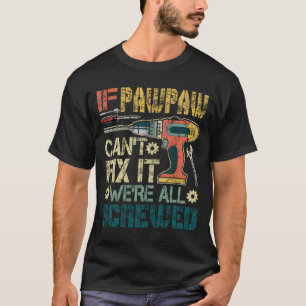 パウもしポーは修正できない我々は全てねじ込み脂肪おもしろいだ Tシャツ