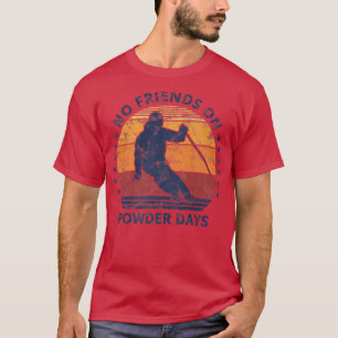 パウダースノーとスキー日ヴィンタの友人なし Tシャツ