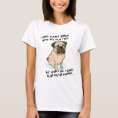 パグがくしゃみをしている時 Tシャツ (正面)