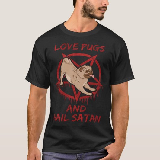 パグが大好きでサタンに栄光あれ Tシャツ (正面)