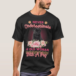 パグが好きな年配女性をナメてはいけない 面白い Tシャツ