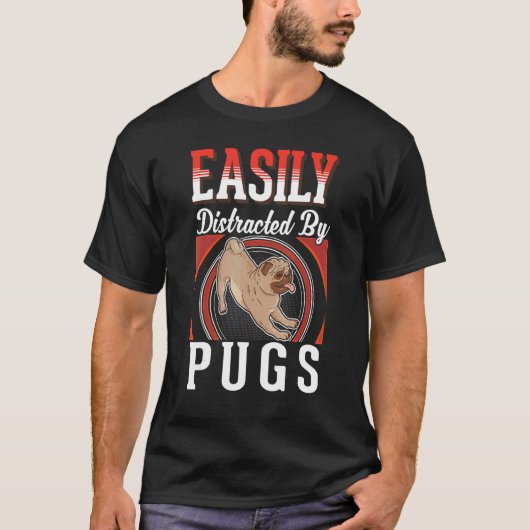 パグに簡単に気を取られる Tシャツ (正面)