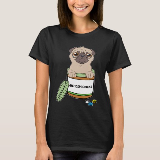 パグの面白い抗うつ薬 Tシャツ (正面)