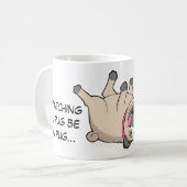 パグを見てパグの盛り土が幸福とのあって下さい コーヒーマグカップ (正面左)