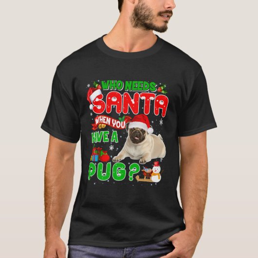 パグクリスマスを食べるとサンタが必要なクリスマス Tシャツ (正面)