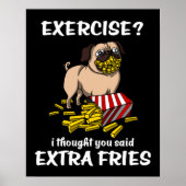 パグドッグエクササイズ私考えは、余分なフライを言った ポスター (正面)