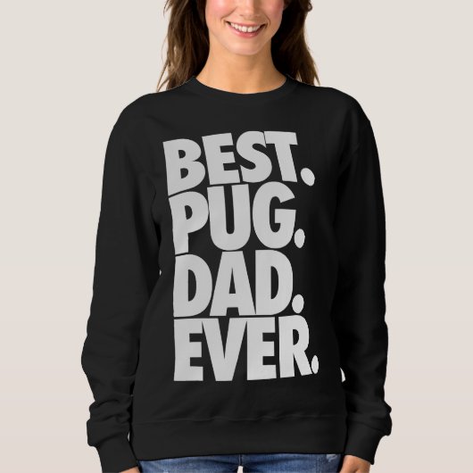 パグ最高のパパエバー – ドッグパグ父ギフトクラシックT- スウェットシャツ (正面)