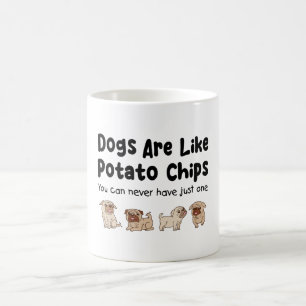 パグ犬は、あなたが持つことのできないポテトチップスのようなものである コーヒーマグカップ
