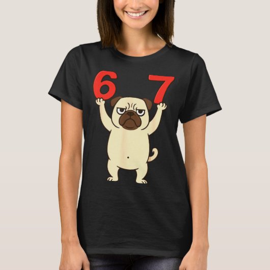 パグ犬 楽しい 67 おもしろ画像 六 七 Tシャツ (正面)