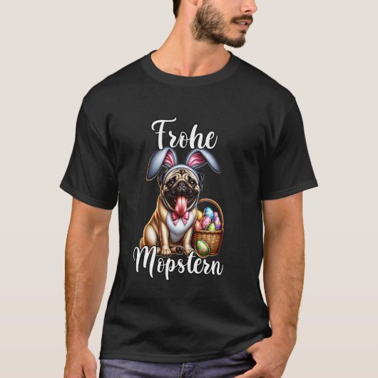 パグ 幸せなイースター パグ Frohe Mopstern モップス パグ Tシャツ (正面)