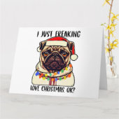 パグ 私はただクリスマスが freaking 好きなの オッケー パグ好き カード (黄色い花)