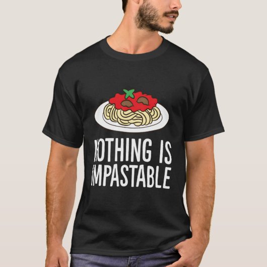 パスタの入り込んだスパゲッティは何もない Tシャツ (正面)