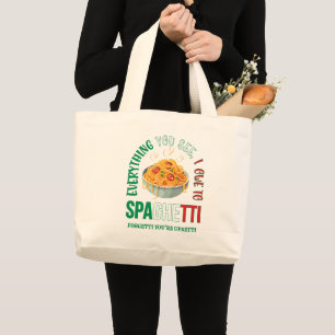パスタ私はスパゲッティのユーモアに負うすべてを見る ラージトートバッグ