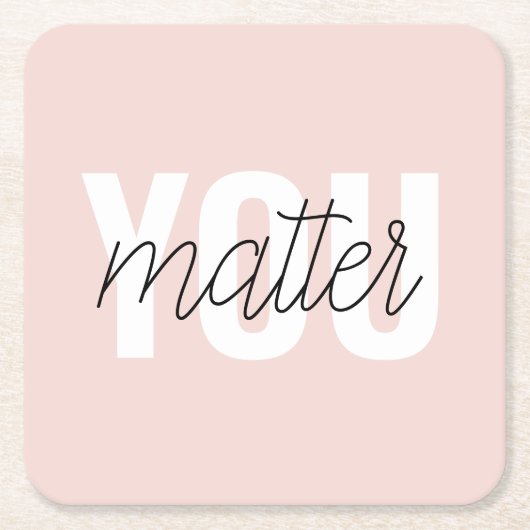 パステルモダンピンクユーマターインスピレーション引用文 スクエアペーパーコースター (正面)