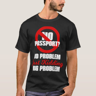 パスポートがなくても問題なし 冗談ですけどね ビッグサイズ Tシャツ