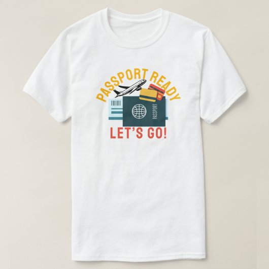 パスポート準備完了、出発進行! Tシャツ (デザイン正面)