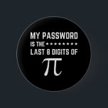 パスワードはPiの最後の8桁である 缶バッジ<br><div class="desc">パスワードはPiの最後の8桁である</div>