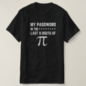 パスワードはPi Tシャツの最後の8桁である Tシャツ (デザイン正面)