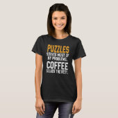 パズルは私の問題を解決するコーヒージグソーパズル Tシャツ (正面フル)