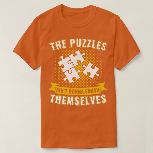 パズルは自分でプズを終おもしろいわらせる Tシャツ (デザイン正面)