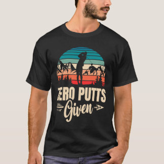パットを打たせてもらえなかったゴルファー・ゴルフプレーヤーのジョーク ゴルフ 1 Tシャツ