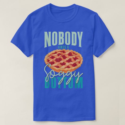 パティシリー好き誰も蒸し暑い底のベーカー銀行を好まない Tシャツ (デザイン正面)