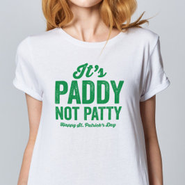 パディおもしろいではなくパティ・セント・パトリックの日のTシャツ Tシャツ