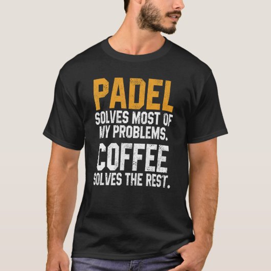 パデルは私の問題を解決コーヒーコーチパドルテン Tシャツ (正面)