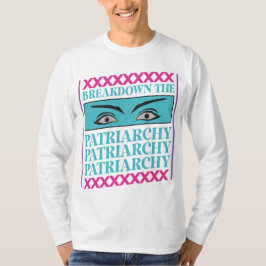 パトリアーキーをぶっ壊せ Tシャツ