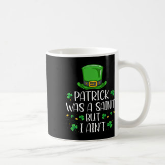 パトリックは聖人だったけど僕は面白くない アイルランドの聖パトリックの祝日 コーヒーマグカップ