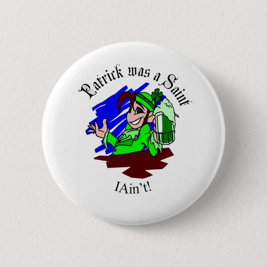 パトリックは聖者でした-私はありません! 缶バッジ (正面)