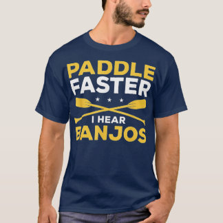 パドルより速く私はKのためのBanjosカヤックを聞く Tシャツ